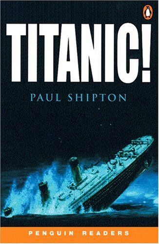Paul Shipton - Titanic! Level 3, Pre-Intermediate. (Lernmaterialien) (Penguin Readers: Level 3) - Preis vom 09.10.2026 07:28:09 h
