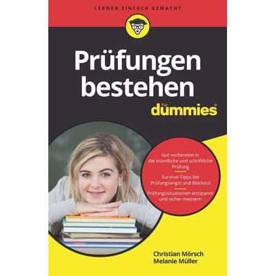 Prüfungen bestehen für Dummies, Taschenbuch von Christian Mörsch,Melanie Müller, Wiley-VCH, 978-3-527-71535-0