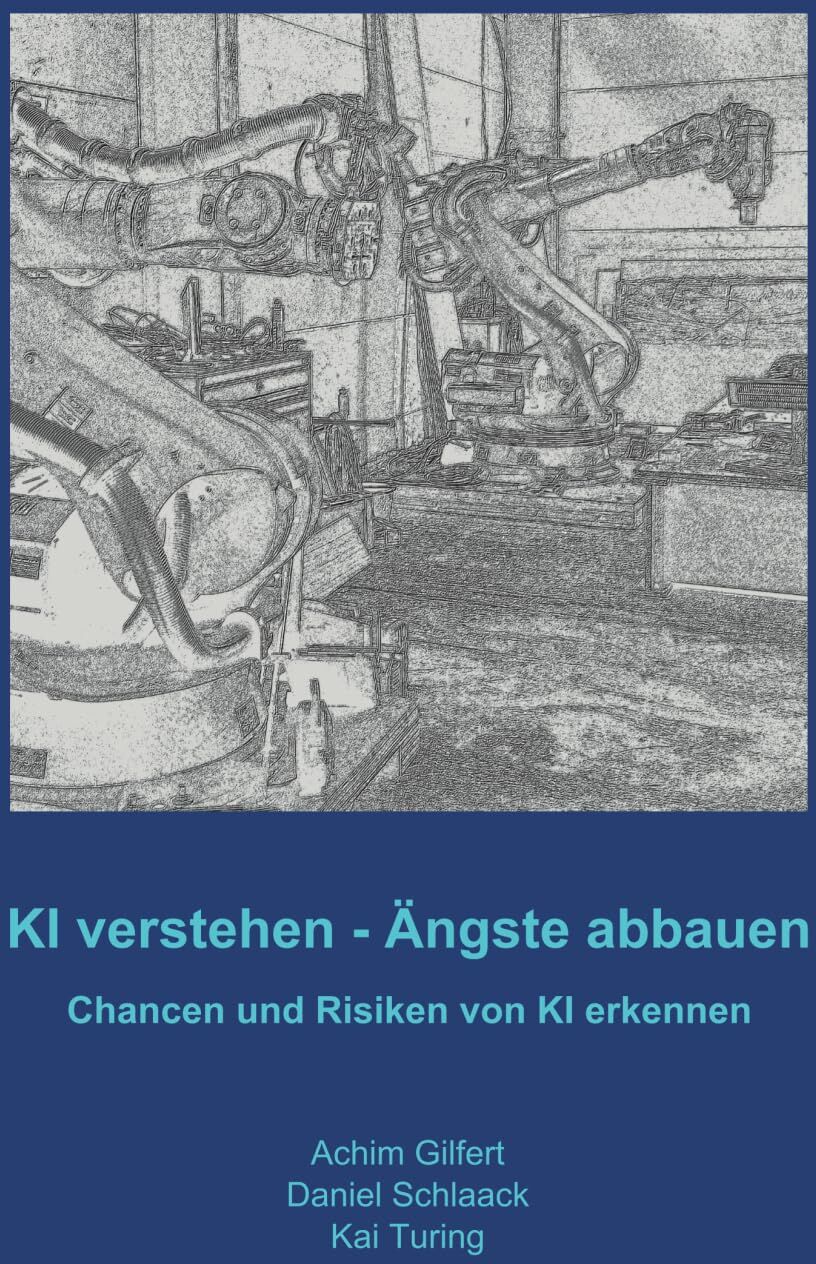 Achim Gilfert - KI verstehen - Ängste abbauen: Chancen und Risiken von KI erkennen - Preis vom 30.09.2026 09:01:18 h