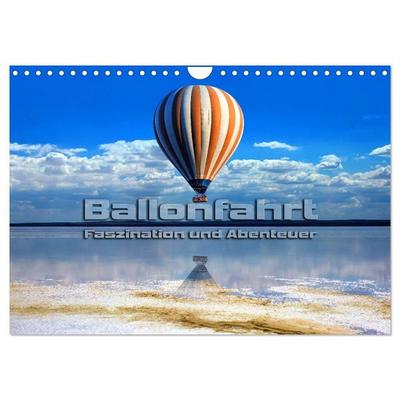 Ballonfahrt - Faszination und Abenteuer (Wandkalender 2027 DIN A4 quer), CALVENDO Monatskalender