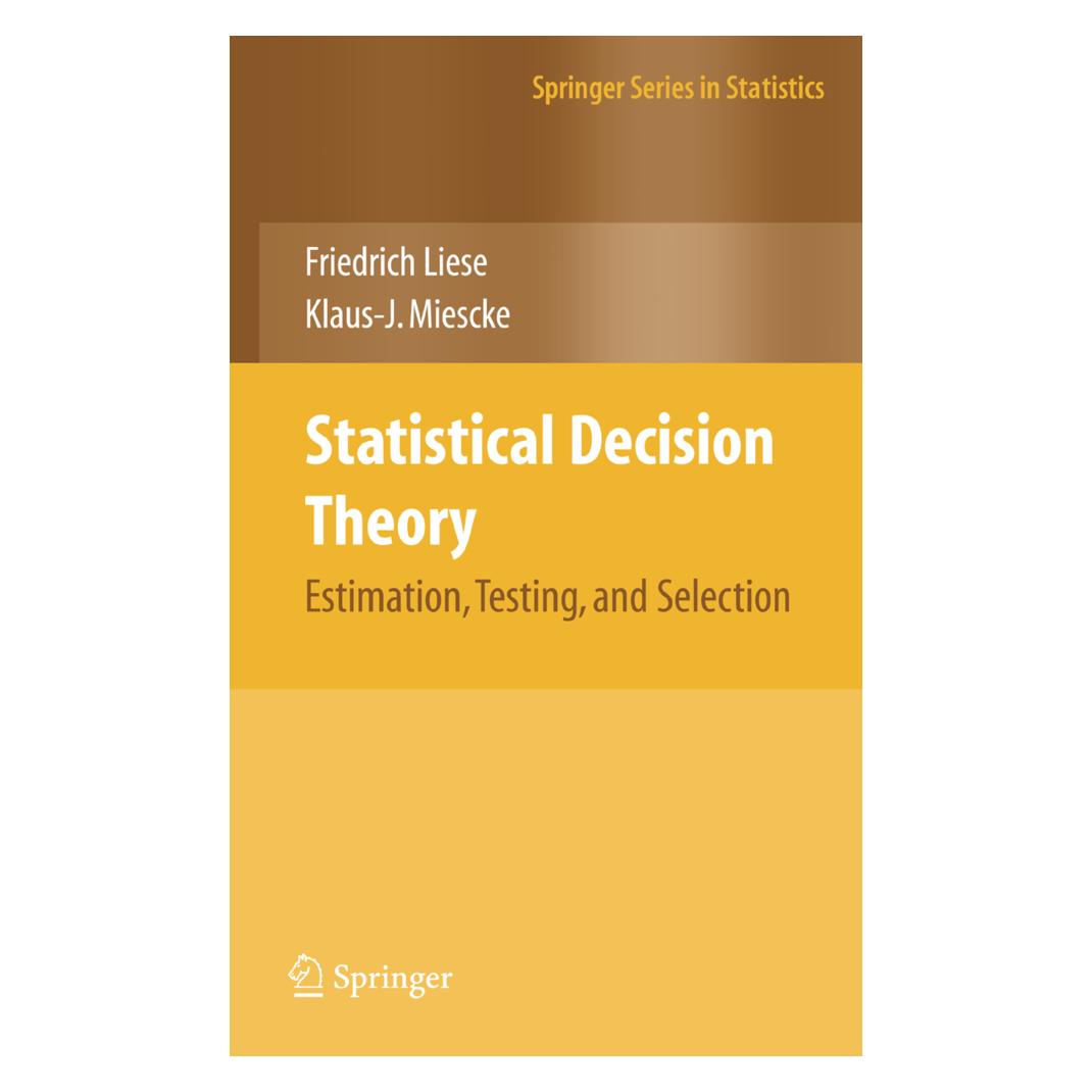 Springer Statistical Decision Theory (Englisch, Softcover, F Liese, F. Liese, Klaus-J Miescke, Klaus-J. Miescke) (55383129)