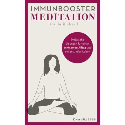 Immunbooster Meditation, Taschenbuch von Ursula Richard, Knaur MensSana Taschenbuch, 978-3-426-87908-5