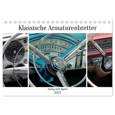 Klassische Armaturenbretter (Tischkalender 2027 DIN A5 quer), CALVENDO Monatskalender