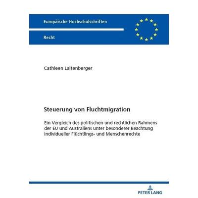 Steuerung von Fluchtmigration, Taschenbuch von Cathleen Laitenberger, Peter Lang GmbH, Internationaler Verlag der Wissenschaften, 978-3-631-90889-1