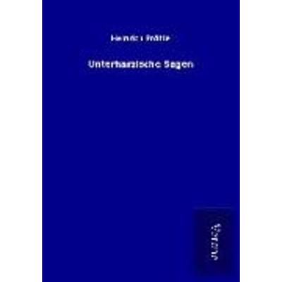 Unterharzische Sagen, Taschenbuch von Heinrich Pröhle, BoD - Books on Demand