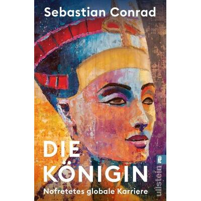 Die Königin, Taschenbuch von Sebastian Conrad, Ullstein Taschenbuch, 978-3-548-07346-0
