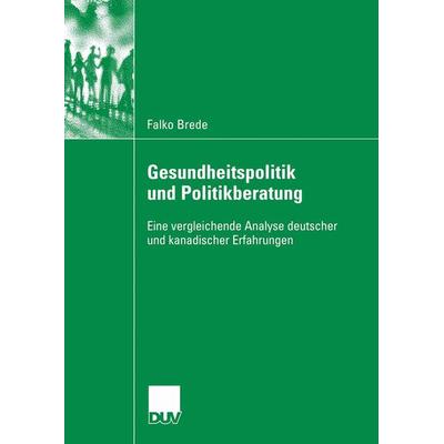 Gesundheitspolitik und Politikberatung, Taschenbuch von Falko Brede, Deutscher Universitätsverlag, 978-3-8350-6048-7