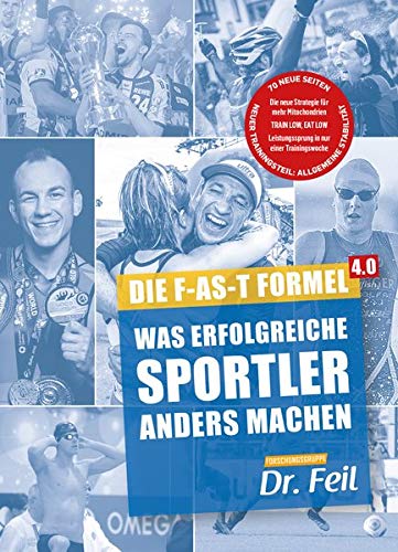 Feil, Dr. Wolfgang - Die F-AS-T Formel 4.0 - Was erfolgreiche Sportler anders machen - Preis vom 14.10.2026 23:07:16 h