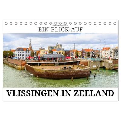 Ein Blick auf Vlissingen in Zeeland (Tischkalender 2027 DIN A5 quer), CALVENDO Monatskalender