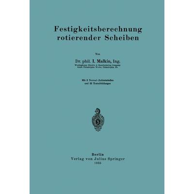 Festigkeitsberechnung rotierender Scheiben, Taschenbuch von I. Malkin, Springer Berlin, 978-3-642-90072-3