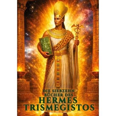 Die siebzehn Bücher des Hermes Trismegistos, Taschenbuch von Hermes Trismegistos, Tredition, 978-3-384-91352-4