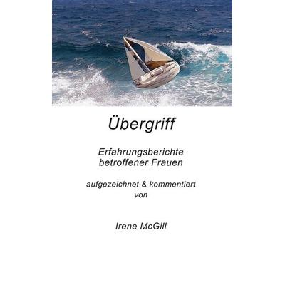Übergriff, Taschenbuch von Irene McGill, BoD – Books on Demand, 978-3-7494-2294-4