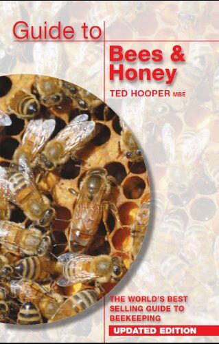 Ted Hooper - Guide to Bees & Honey: The World's Best Selling Guide to Beekeeping - Preis vom 09.10.2026 07:28:09 h