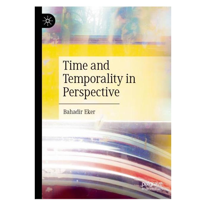 Springer Time and Temporality in Perspective (Englisch, Hardcover, Bahadir Eker) (62087523)