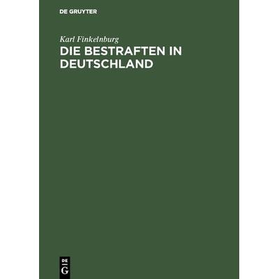 Die Bestraften in Deutschland, Gebundene Ausgabe von Karl Finkelnburg, De Gruyter, 978-3-11-126607-7