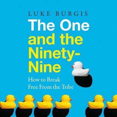 The One and the Ninety-Nine - Luke Burgis, Audio, 9781035097791