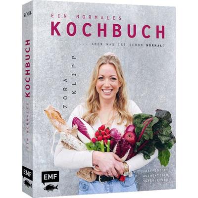 Ein normales Kochbuch ... aber was ist schon normal?, Gebundene Ausgabe von Zora Klipp, Edition Michael Fischer / EMF Verlag, 978-3-7459-1273-9