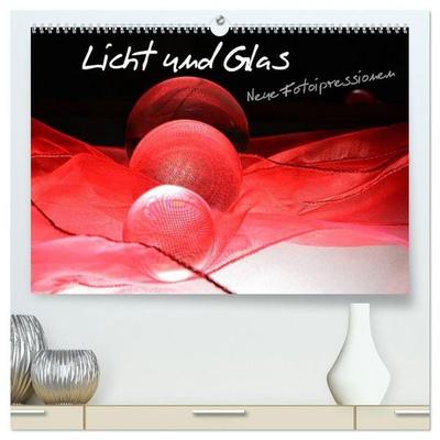 Licht und Glas - Neue Fotoimpressionen (hochwertiger Premium Wandkalender 2027 DIN A2 quer), Kunstdruck in Hochglanz