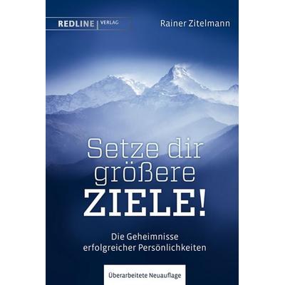 Setze dir größere Ziele!, Gebundene Ausgabe von Rainer Zitelmann, Redline, 978-3-86881-780-5