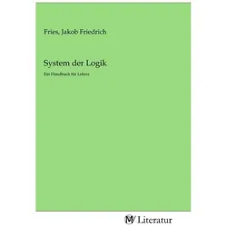 System der Logik, Belletristik von Jakob Friedrich Fries
