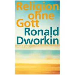 Religion ohne Gott, Fachbücher von Ronald Dworkin