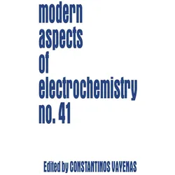 Modern Aspects of Electrochemistry 41, Fachbücher von Constantinos G. Vayenas