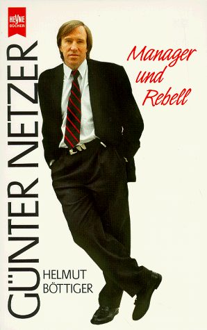 Helmut Böttiger - Günter Netzer, Manager und Rebell. Autorisierte Biographie. - Preis vom 09.10.2026 07:28:09 h