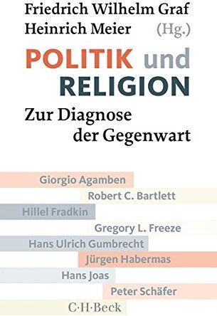 Graf, Friedrich Wilhelm - Politik und Religion: Zur Diagnose der Gegenwart - Preis vom 11.10.2026 15:43:13 h
