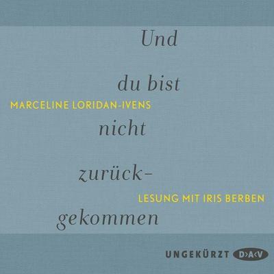 Und du bist nicht zurückgekommen - Marceline Loridan-Ivens, Audio, 4057664021557