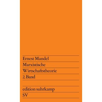 Marxistische Wirtschaftstheorie 2. Band, Taschenbuch von Ernest Mandel, Suhrkamp, 978-3-518-10596-2
