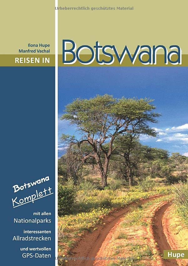 Ilona Hupe - Reisen in Botswana: Botswana komplett: Mit allen Nationalparks, interessanten Allradstrecken und wertvollen GPS-Daten. Ein Reisebegleiter für Natur und Abenteuer. - Preis vom 09.10.2026 07:28:09 h