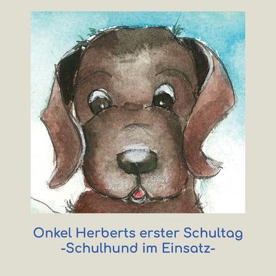 Onkel Herberts erster Schultag, Gebundene Ausgabe von Florence Blum, BoD – Books on Demand, 978-3-7534-4658-5
