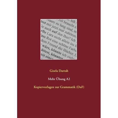 Mehr Übung A2, Taschenbuch von Gisela Darrah, BoD – Books on Demand, 978-3-7357-2209-6