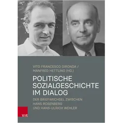 Politische Sozialgeschichte im Dialog, Fachbücher von Vito Francesco Gironda, Manfred Hettling