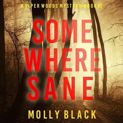 Somewhere Sane (A Piper Woods FBI Suspense Thriller—Book Two) - Molly Black, Audio, 9781094337234