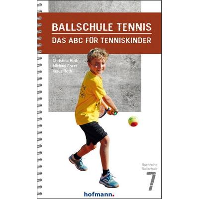Ballschule Tennis, Gebundene Ausgabe von Christina Roth,Michael Ebert,Klaus Roth, Hofmann-Verlag, 978-3-7780-8070-2