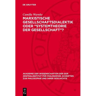 Marxistische Gesellschaftsdialektik oder „Systemtheorie der Gesellschaft“?, Gebundene Ausgabe von Bernhard Heidtmann,Gudrun Richter,Gerda