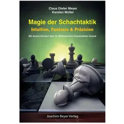 Magie der Schachtaktik, Ratgeber von Claus Dieter Meyer, Karsten Müller