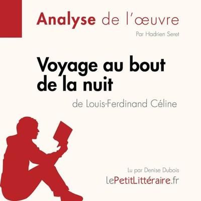 Voyage au bout de la nuit de Louis-Ferdinand Céline (Fiche de lecture) - LePetitLitteraire,Hadrien Seret, Audio, 9782808031172