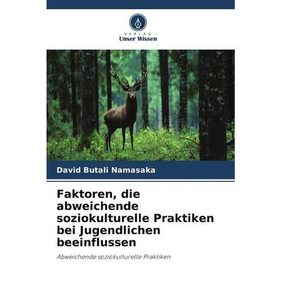 Faktoren, die abweichende soziokulturelle Praktiken bei Jugendlichen beeinflussen, Taschenbuch von David Butali Namasaka, Verlag Unser Wissen
