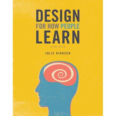 Design for How People Learn, Taschenbuch von Julie Dirksen, Pearson Education Limited, 978-0-13-421128-2
