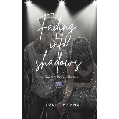 Fading into Shadows, Taschenbuch von Julia Franz, Independently Published