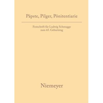 Päpste, Pilger, Pönitentiarie, Gebundene Ausgabe von Andreas Meyer,Constanze Rendtel,Maria Wittmer-Butsch,Maria Wittmer-Butsch, De Gruyter,