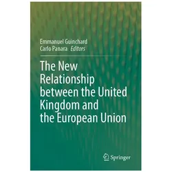 The New Relationship between the United Kingdom and the European Union, Fachbücher von Emmanuel Guinchard, Carlo Panara