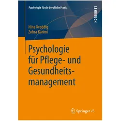 Psychologie für Pflege- und Gesundheitsmanagement, Fachbücher von Nina Kreddig, Zohra Karimi
