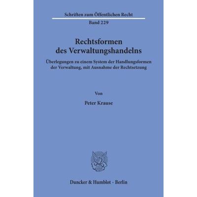 Rechtsformen des Verwaltungshandelns., Taschenbuch von Peter Krause, Duncker & Humblot, 978-3-428-02996-9