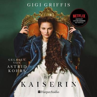 Die Kaiserin (ungekürzt) - Gigi Griffis, Audio, 9783365003923