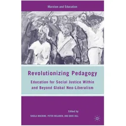 Revolutionizing Pedagogy, Fachbücher von D. Hill, P. McLaren, Sheila L. Macrine, D Hill, S Macrine, P McLaren, S. Macrine