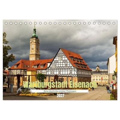 Wartburgstadt Eisenach - Reise durch das schöne Thüringen (Tischkalender 2027 DIN A5 quer), CALVENDO Monatskalender