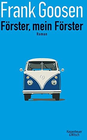 Frank Goosen - Förster, mein Förster: Roman - Preis vom 09.10.2026 07:28:09 h